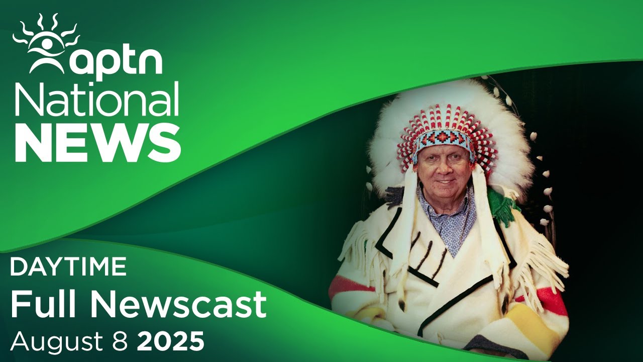 APTN National News: August 8, 2025