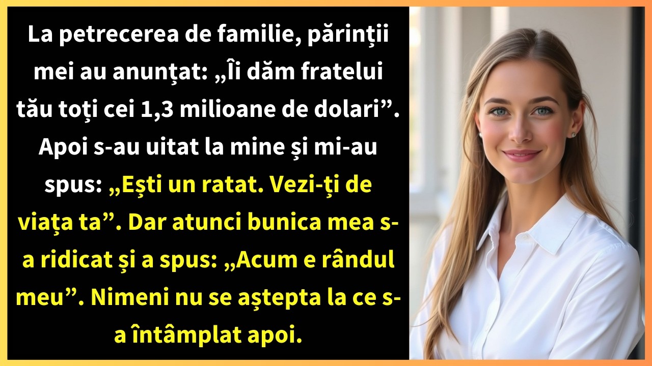 La petrecerea de familie, părinții mei au anunțat: „Îi dăm fratelui tău toți cei 1,3 milioane de