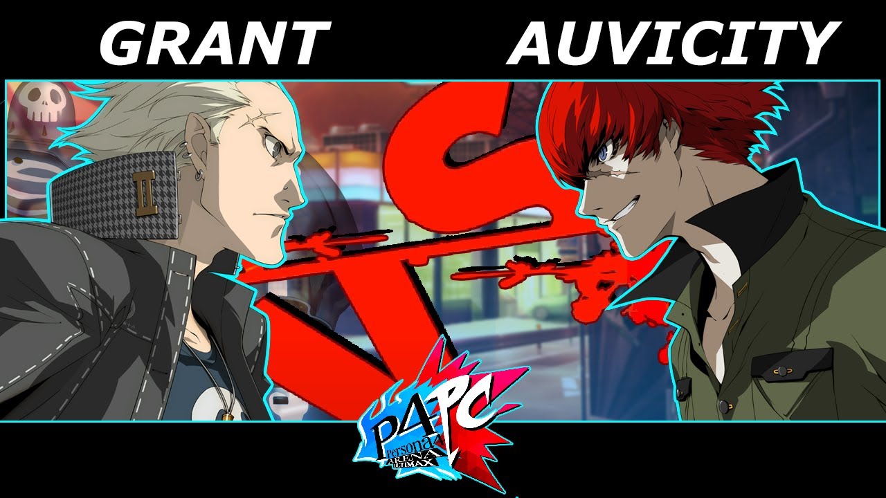 [P4PC] P4AU Грант (Кандзи) против Аувисити (Сё) FT10