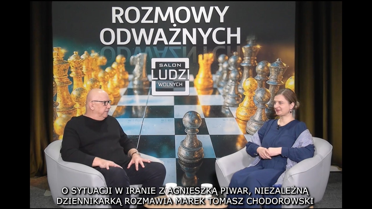ROZMOWY ODWAŻNYCH - O sytuacji w Iranie z Agnieszką Piwar rozmawia Marek Tomasz Chodorowski /S01E09
