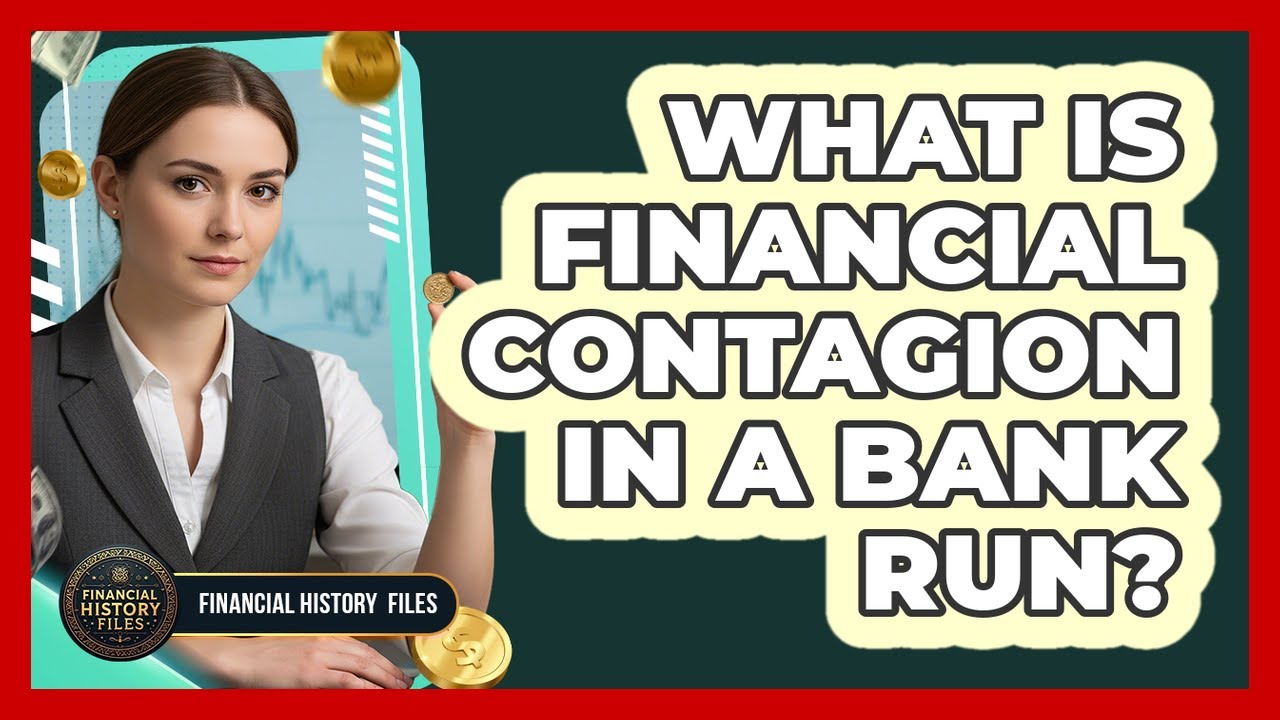 What Is Financial Contagion In A Bank Run?