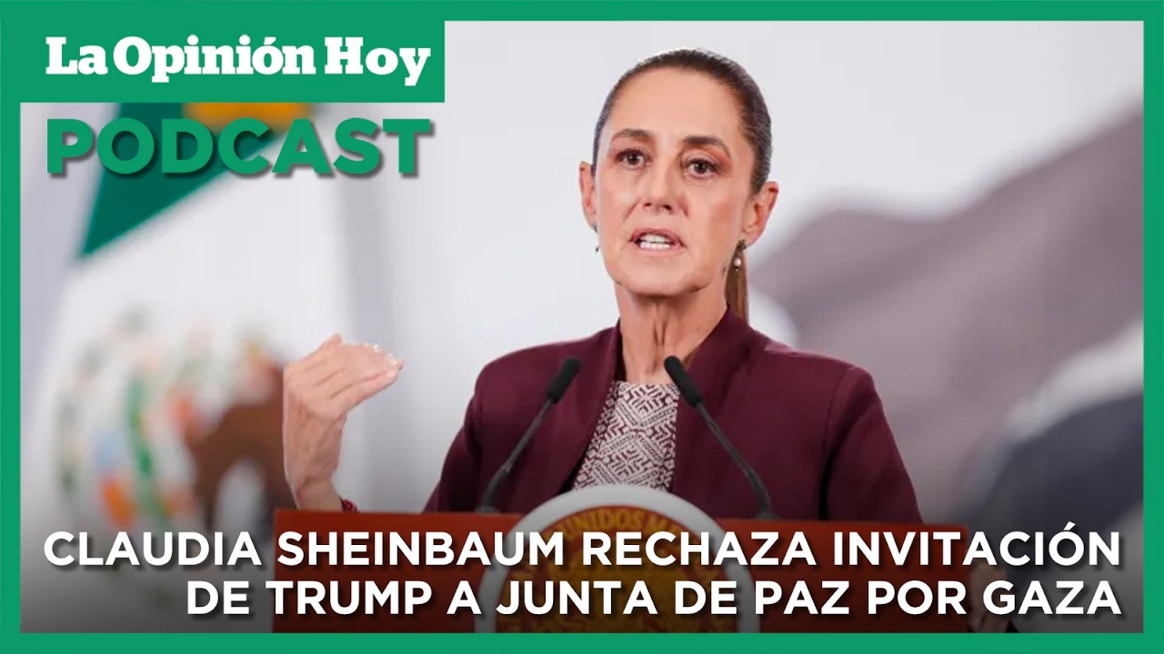 Sheinbaum rechaza invitación de Trump por Gaza / La Opinión Hoy