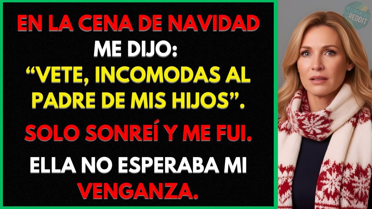 Ella Me Excluyó De La Navidad Por Su Ex: 