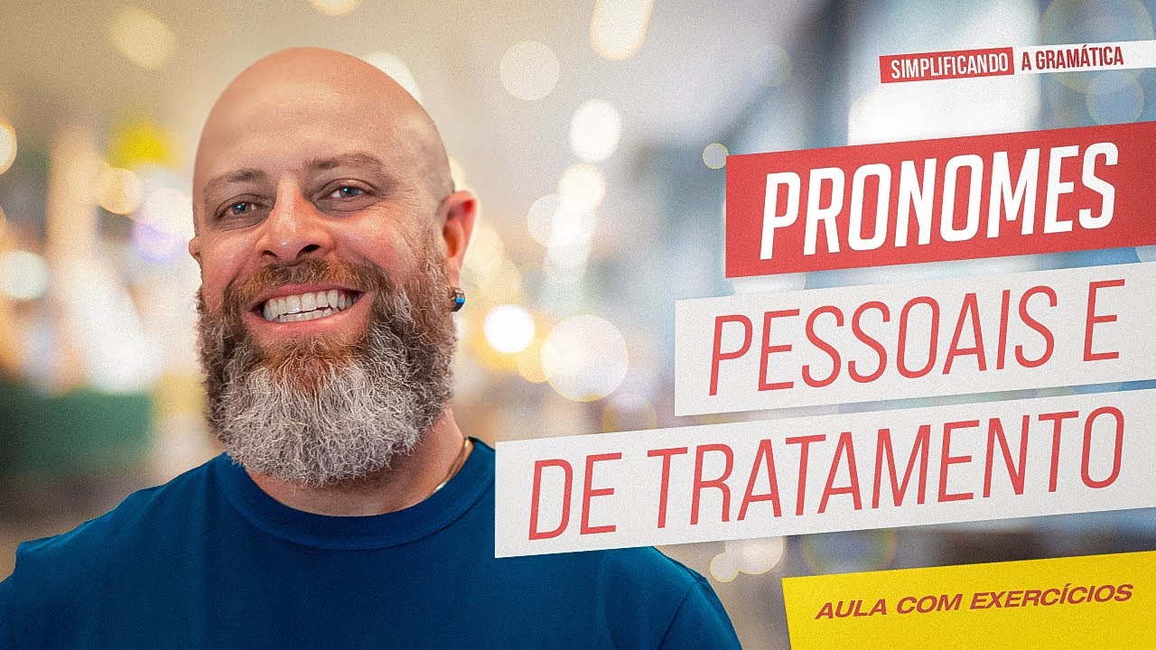 PRONOMES PESSOAIS e DE TRATAMENTO + EXERCÍCIOS RESOLVIDOS