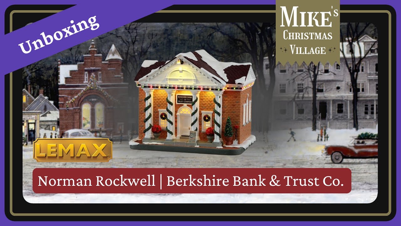 Unboxing Lemax NEW for 2023 Norman Rockwell Collection - Berkshire Bank & Trust Company (15812)