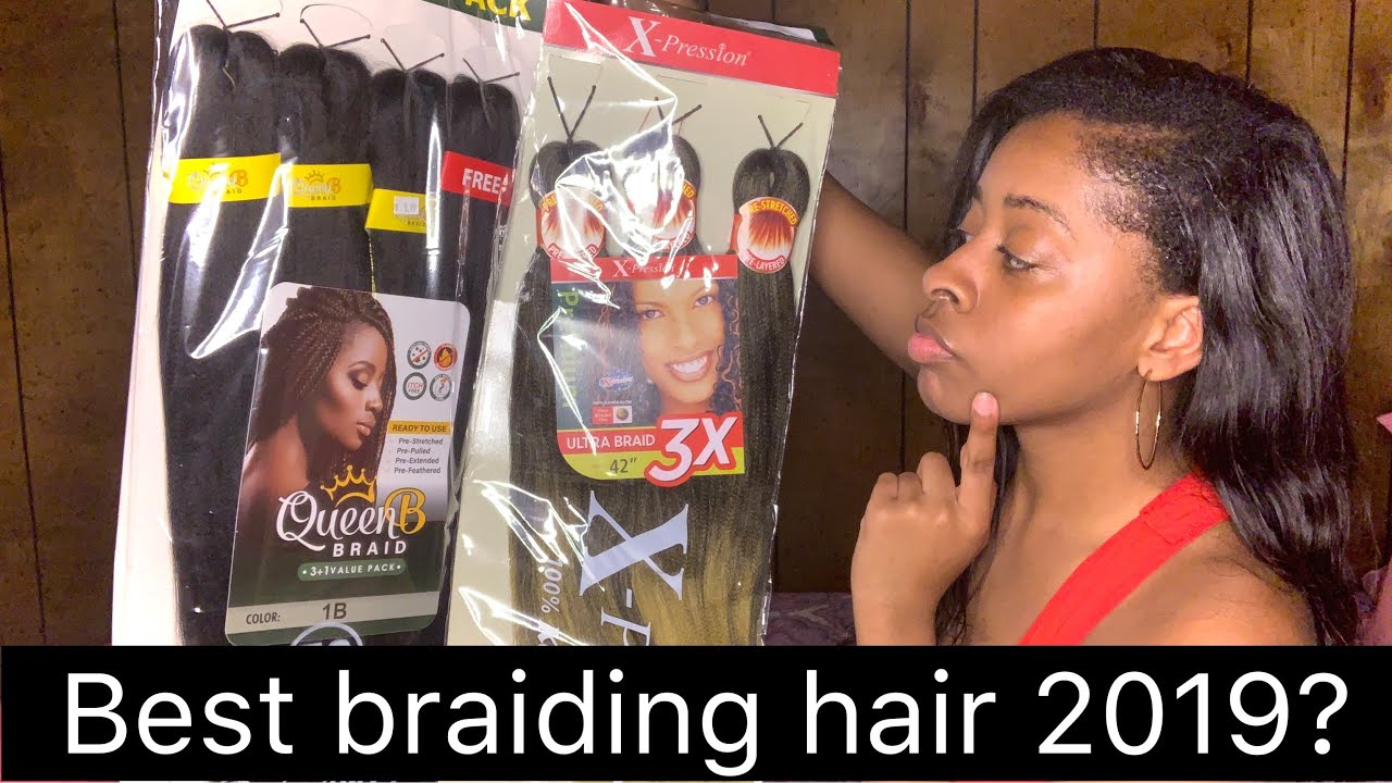 Best braiding hair 2019 | EZ braid | Queen b | Xpression