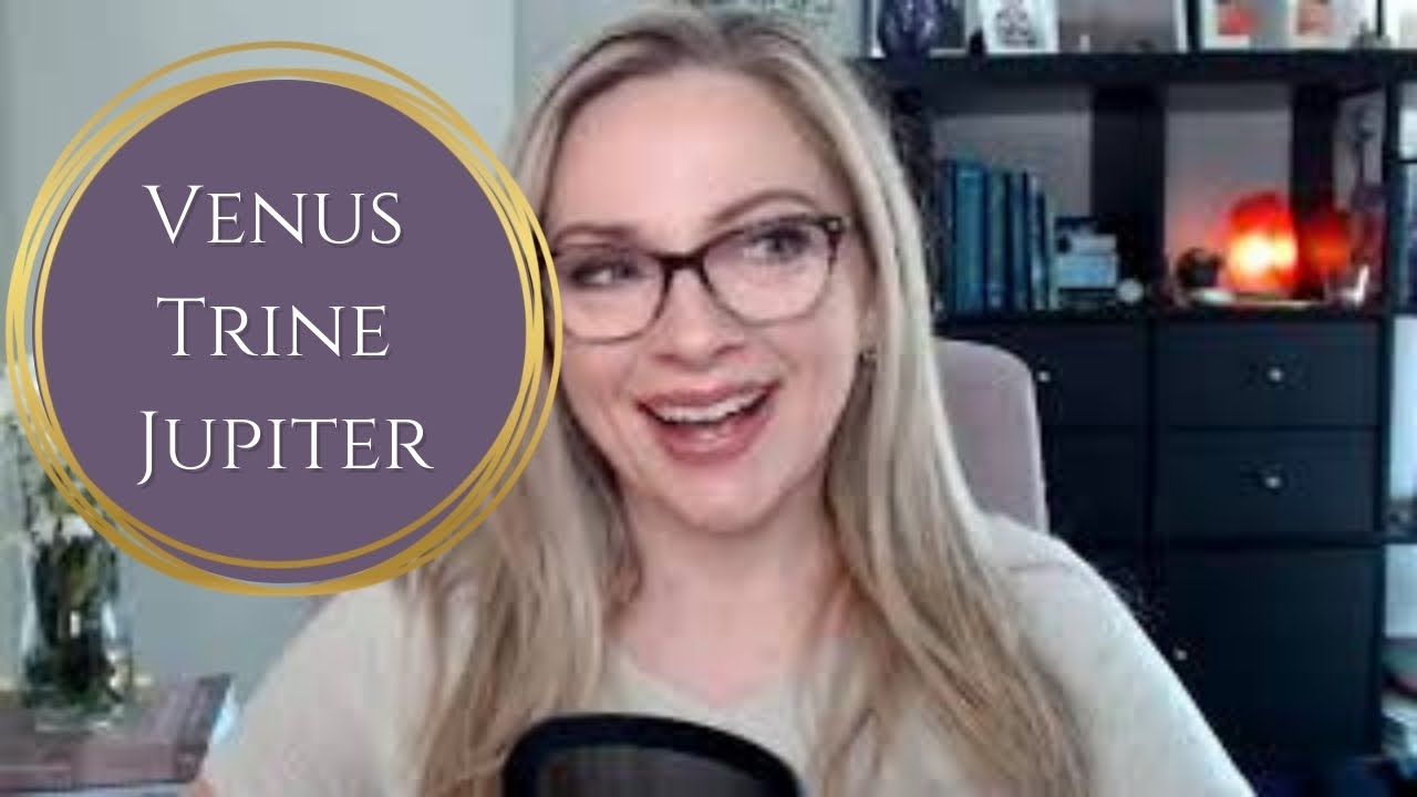 Venus Trine Jupiter | Support, Connection and Hope