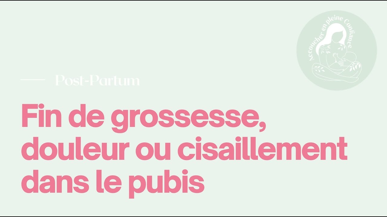 Fin de grossesse, douleur ou cisaillement dans le pubis