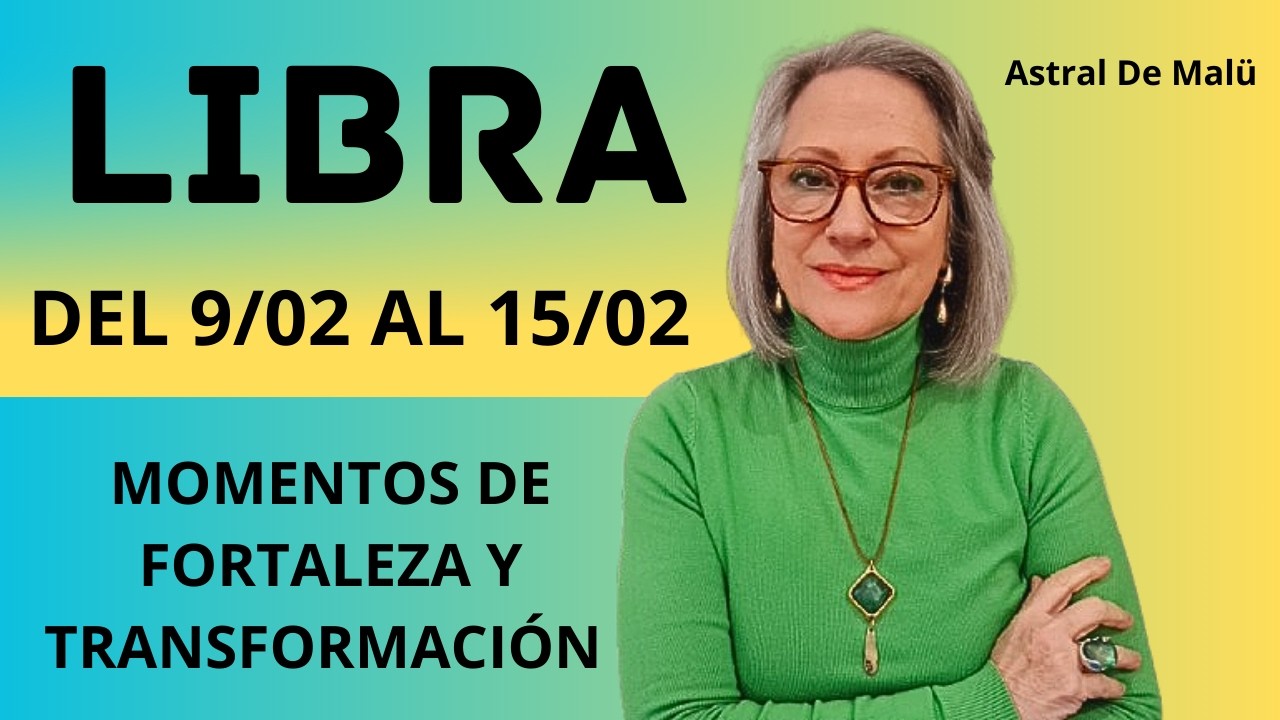 LIBRA /MOMENTOS DE FORTALEZA Y TRANSFORMACIÓN