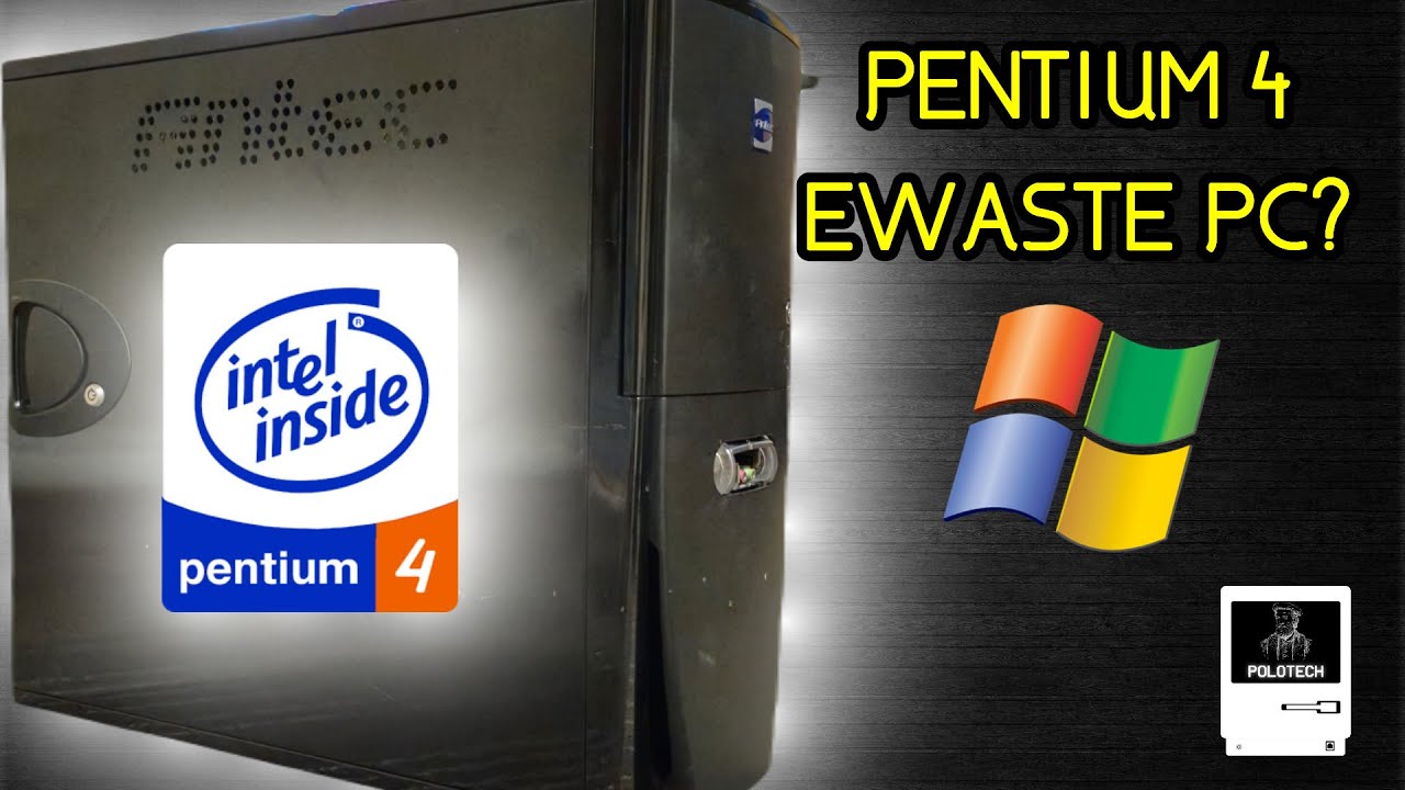 Will an EWASTE Pentium 4 PC WORK?