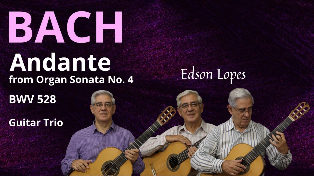 Andante, BWV 528 by Johann Sebastian Bach, performed by Edson Lopes