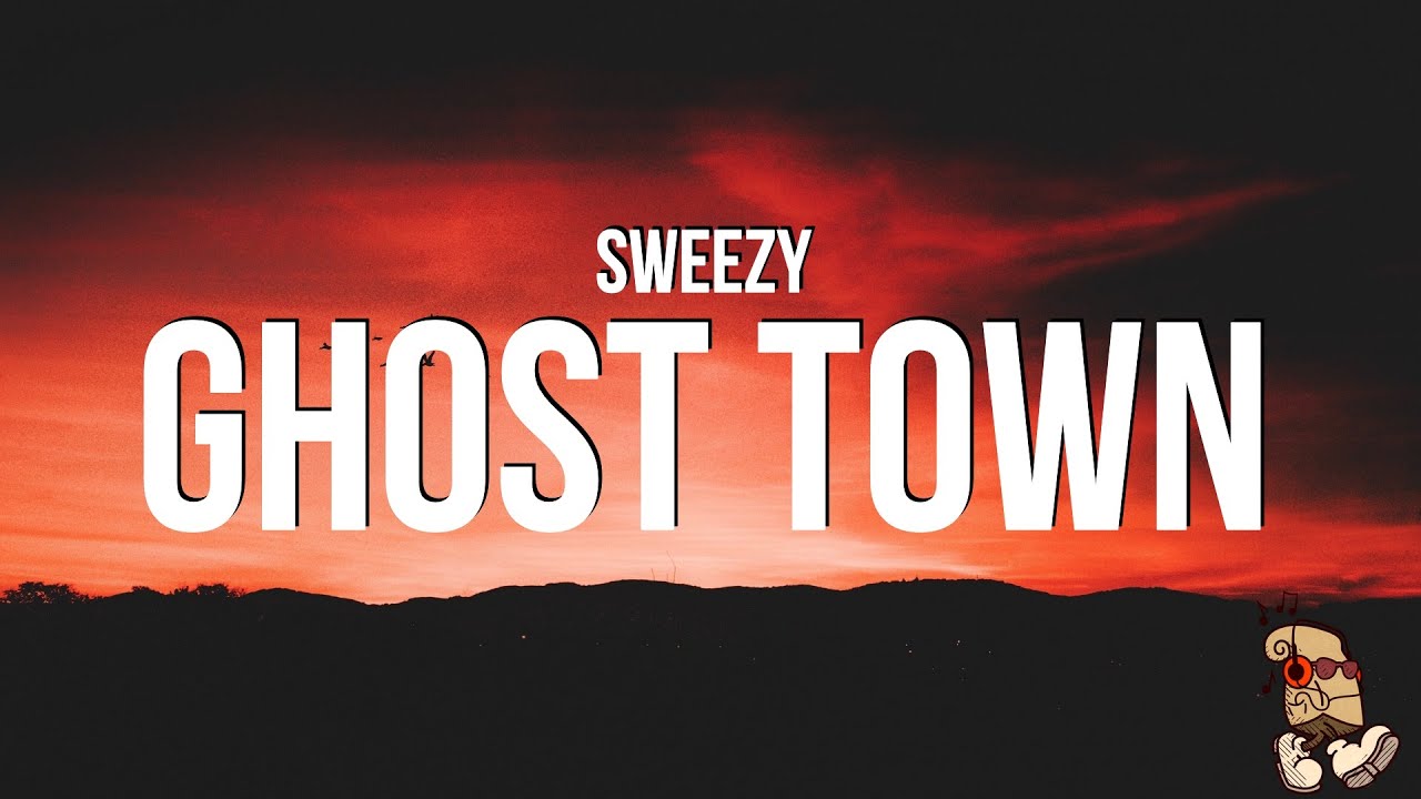 Sweezy - Ghost Town (Lyrics)