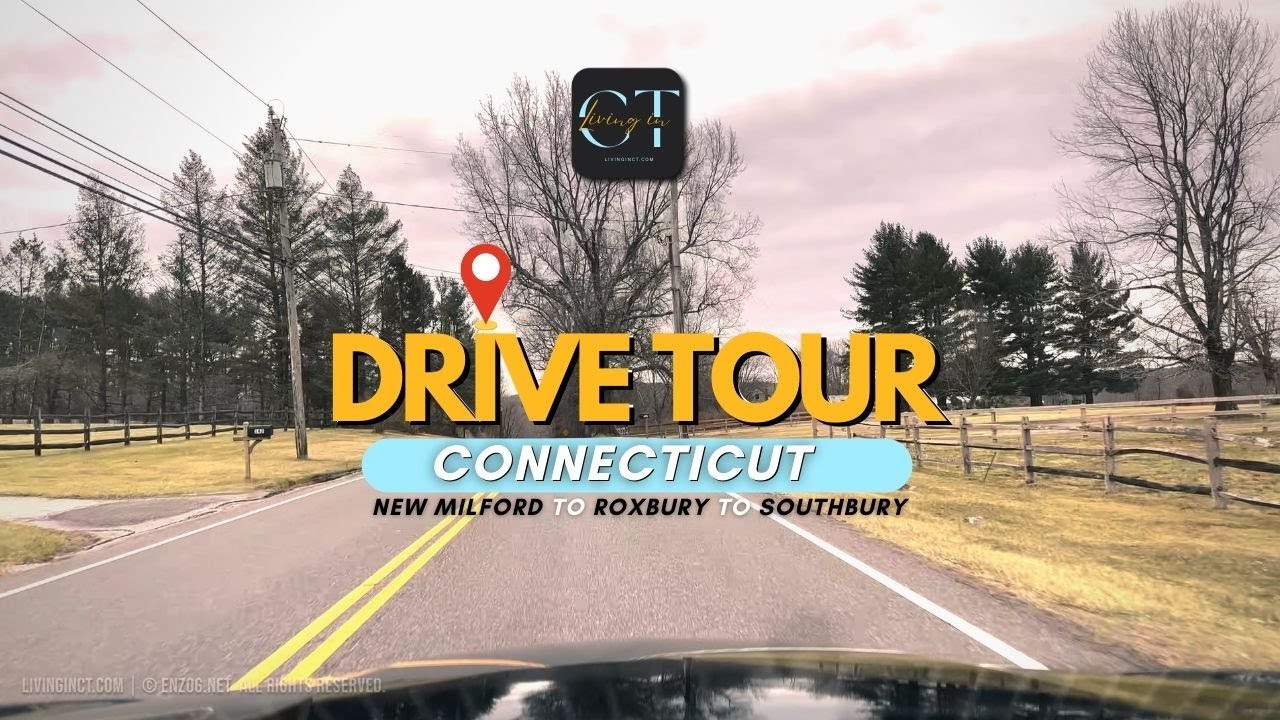 4k Neighborhood Driving Tour Of New Milford to Roxbury to Southbury, Connecticut