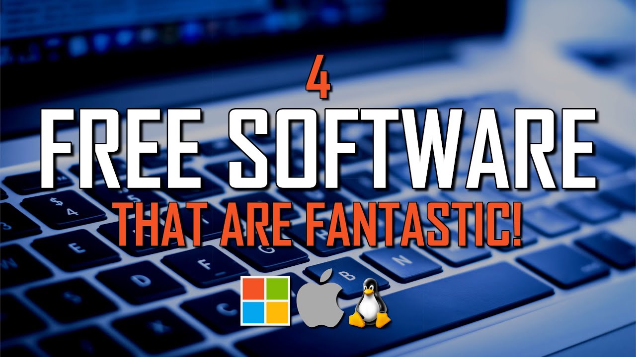 4 Free Software That Are Actually Fantastic! (Updated)