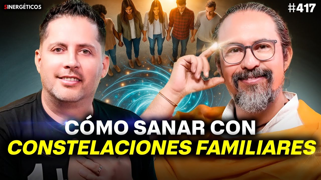 Las CONSTELACIONES FAMILIARES, QU&Eacute; SON y C&oacute;mo sanar tu &aacute;rbol FAMILIAR |Fer Broca | #417 SINERG&Eacute;TICOS