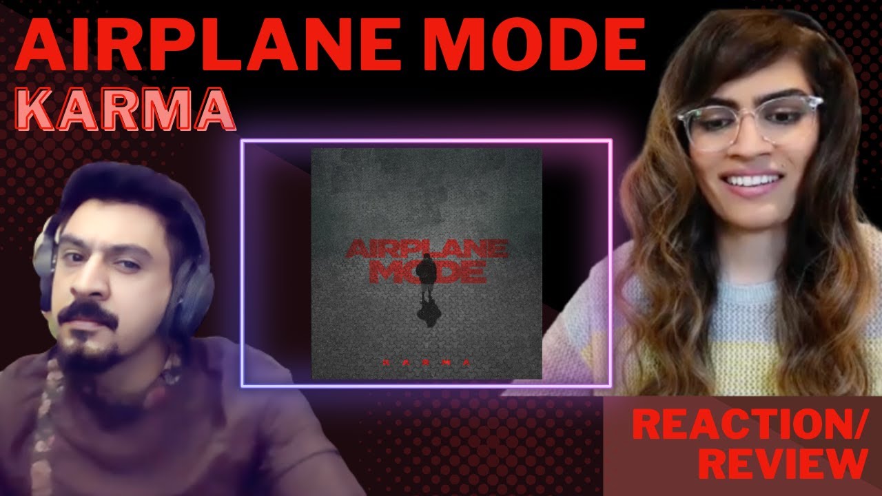 AIRPLANE MODE (KARMA) REACTION! || @karma_thelekhak | Prod. BY BLUISH MUSIC