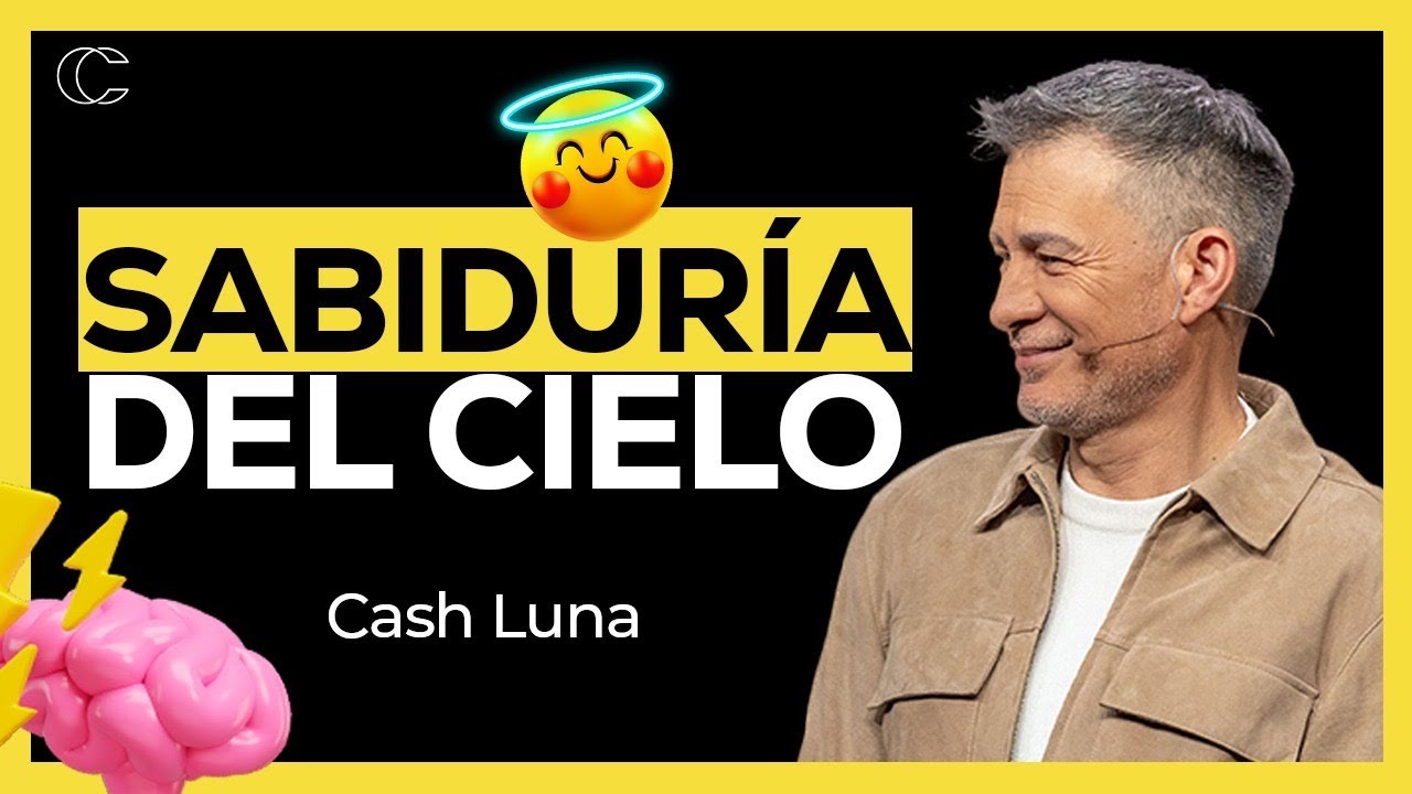 Pastor Cash Luna - Sabiduría del Cielo | Prédicas cristianas 2025
