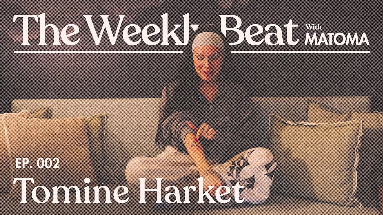Tomine Harket | The Weekly Beat with Matoma Ep.002