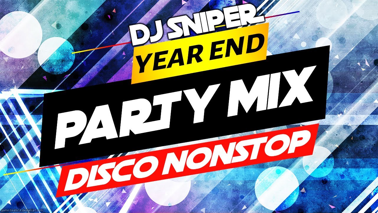 YEAR END PARTY MIX DJ SNIPER REMIX COMPILE THE BEST OF TIK TOK HITS YEAR END NONSTOP  DISCO MEGA MIX