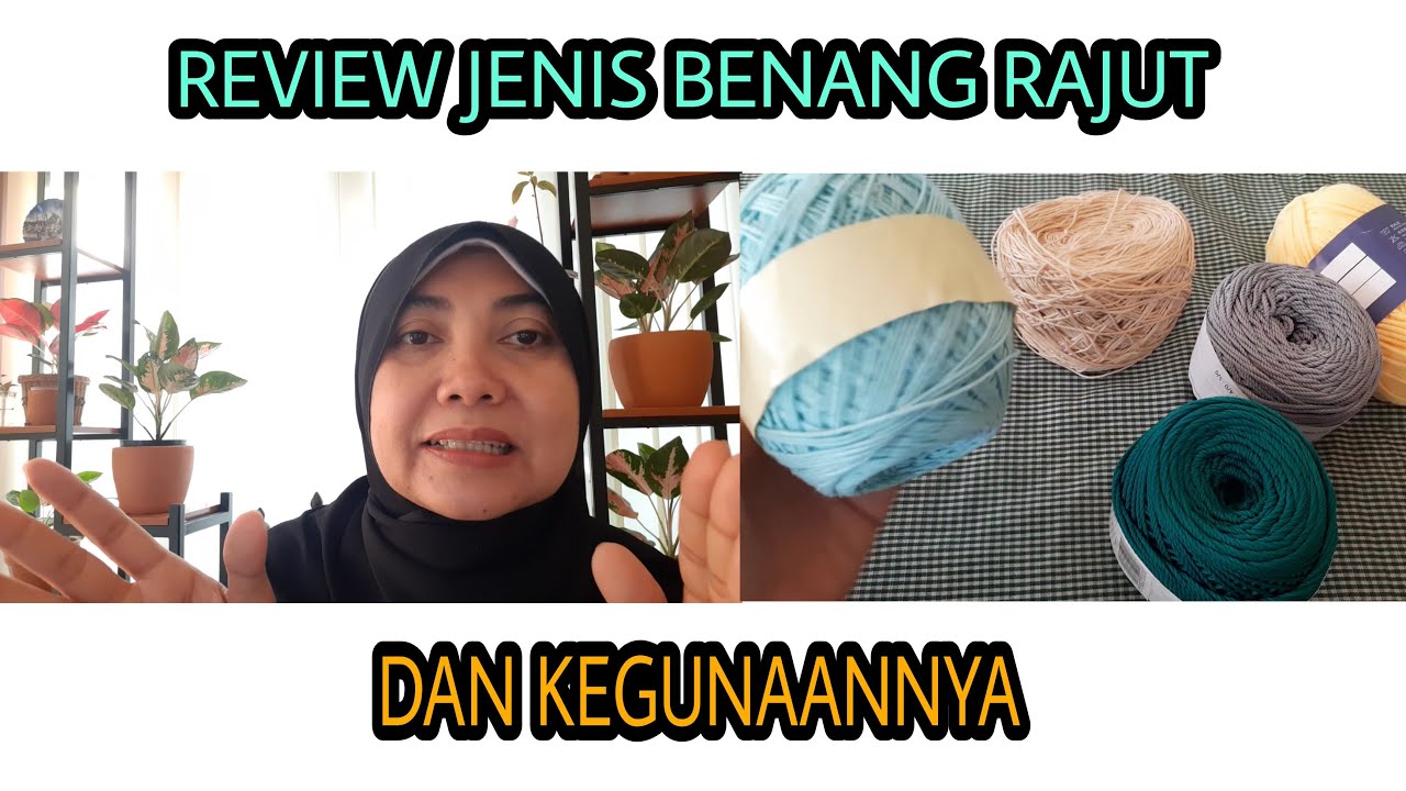 Review jenis benang rajut dan kegunaannya