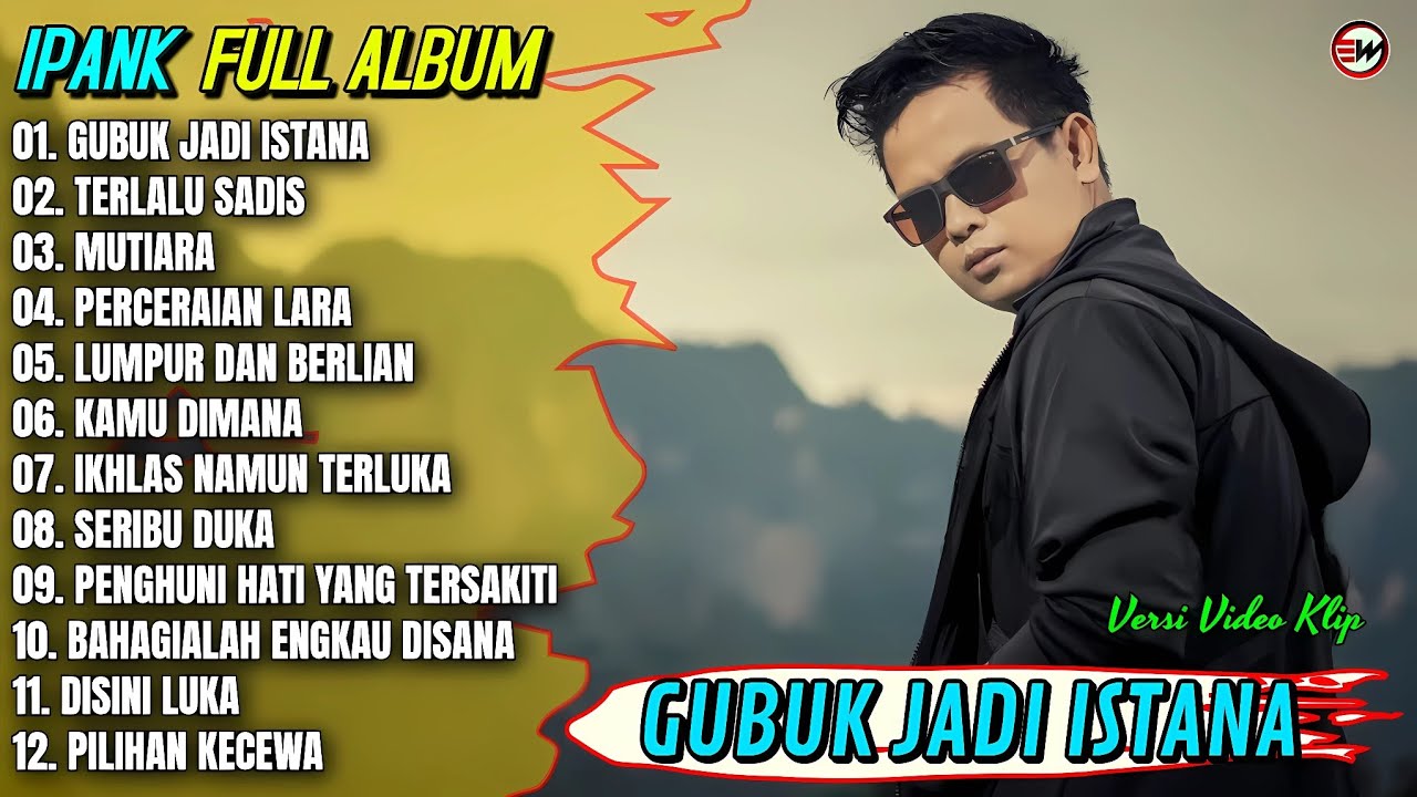 Ipank Full Album || GUBUK JADI ISTANA - TERLALU SADIS - Pop Melayu Terpopuler 2025 - Trending