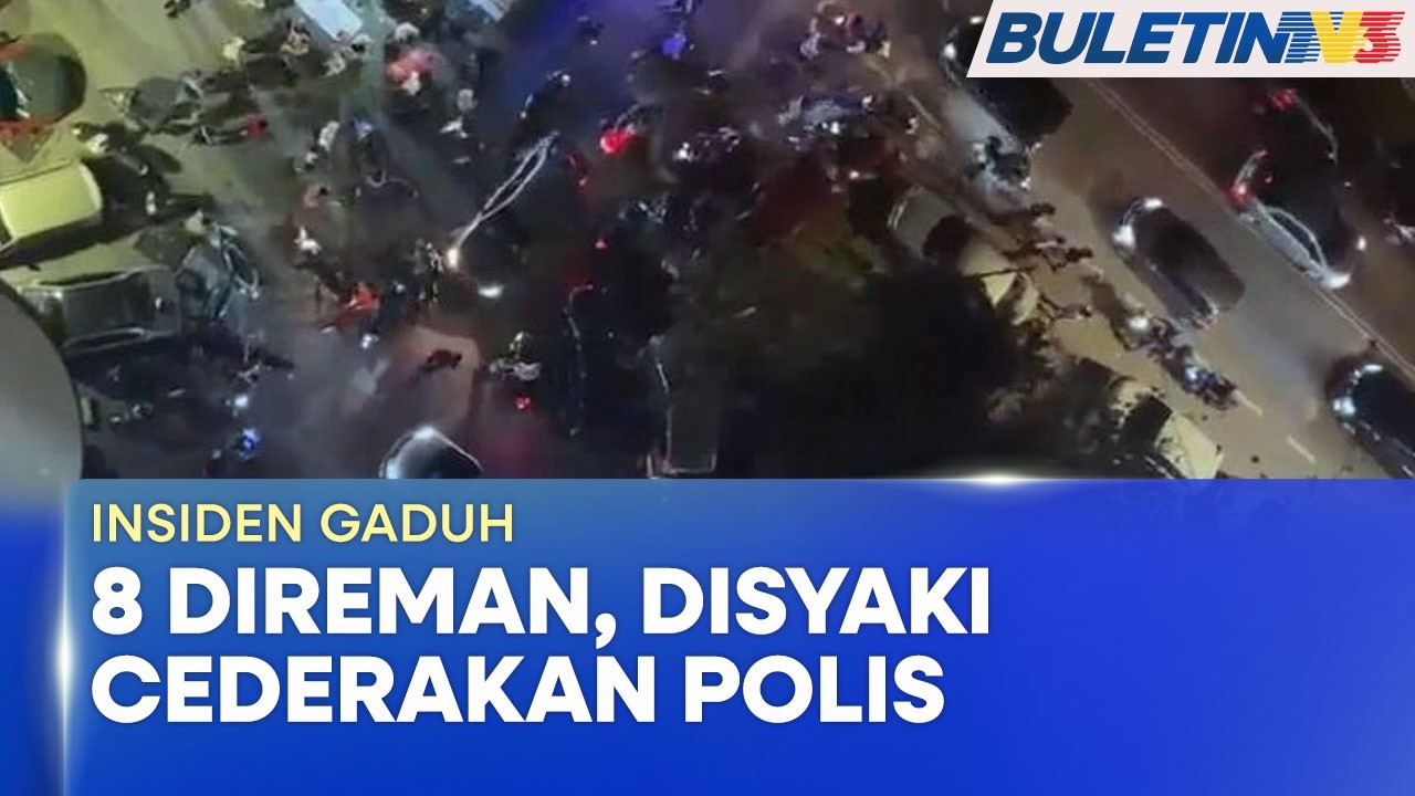 INSIDEN GADUH | Dua Anggota Polis Cedera, Lapan Ditahan