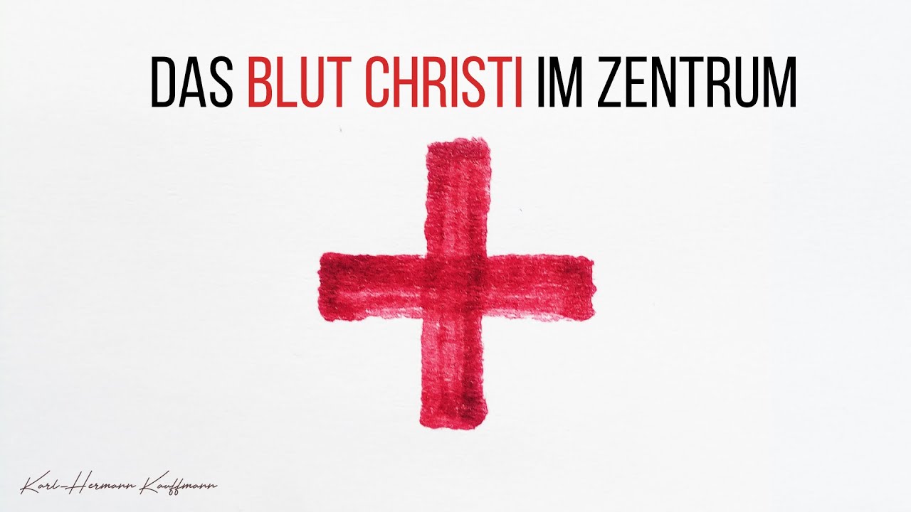 Das Blut Christi im Zentrum - Karl-Hermann Kauffmann (2025)