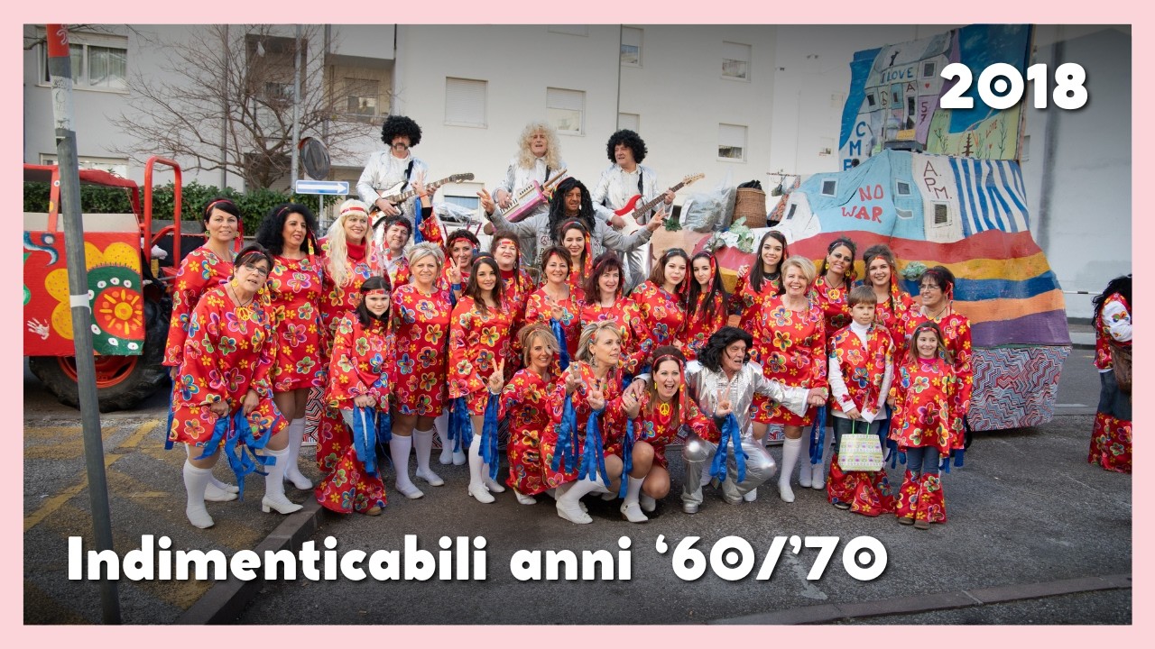 2018 - Indimenticabili anni '60 - '70 - Carnevale di Laives (BZ)