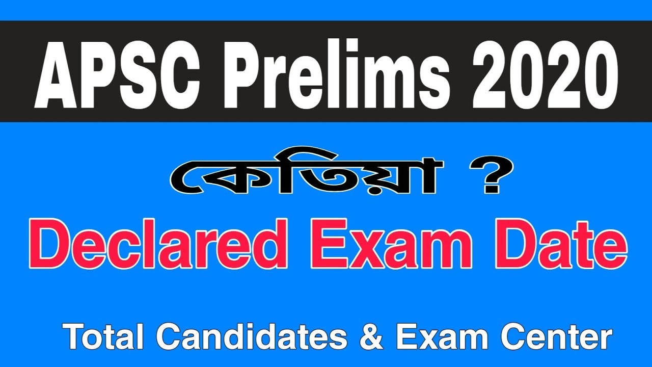 APSC Prelims 2020/ CCE (Pre) 2020 / Date Preliminary Exam APSC 2020/ Total Candidates APSC Prelims