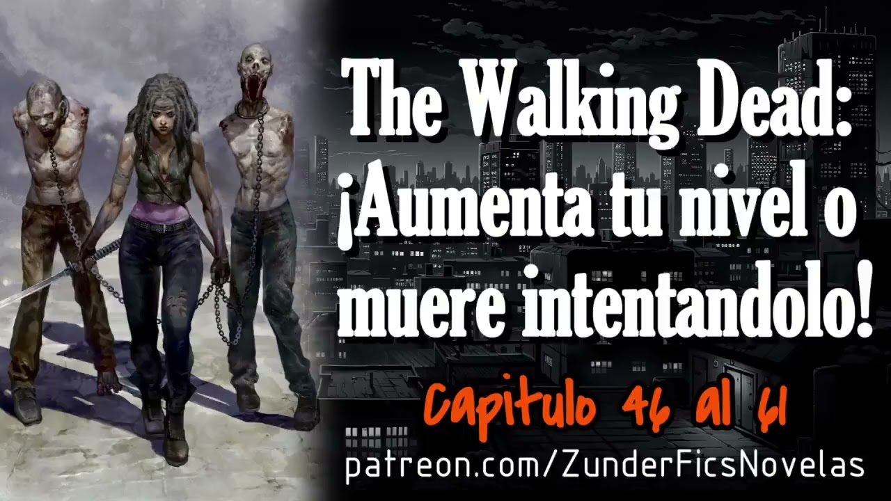 The Walking Dead: &iexcl;Aumenta tu nivel o muere intentandolo! - Capitulo 46 al 61