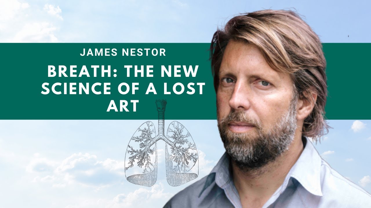 James Nestor - Breath: The New Science of a Lost Art