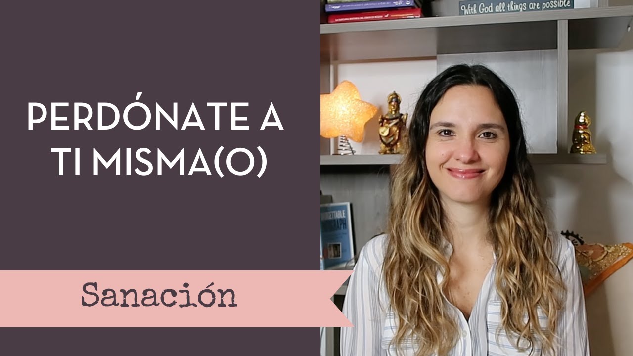 Perdónate a ti misma