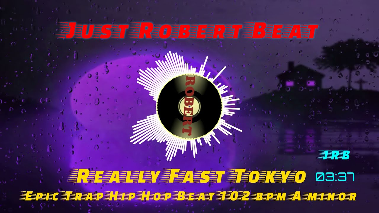 [FREE]* Really Fast Tokyo   Epic Trap Hip Hop Beat 102 bpm A minor Just Robert Beats JRB