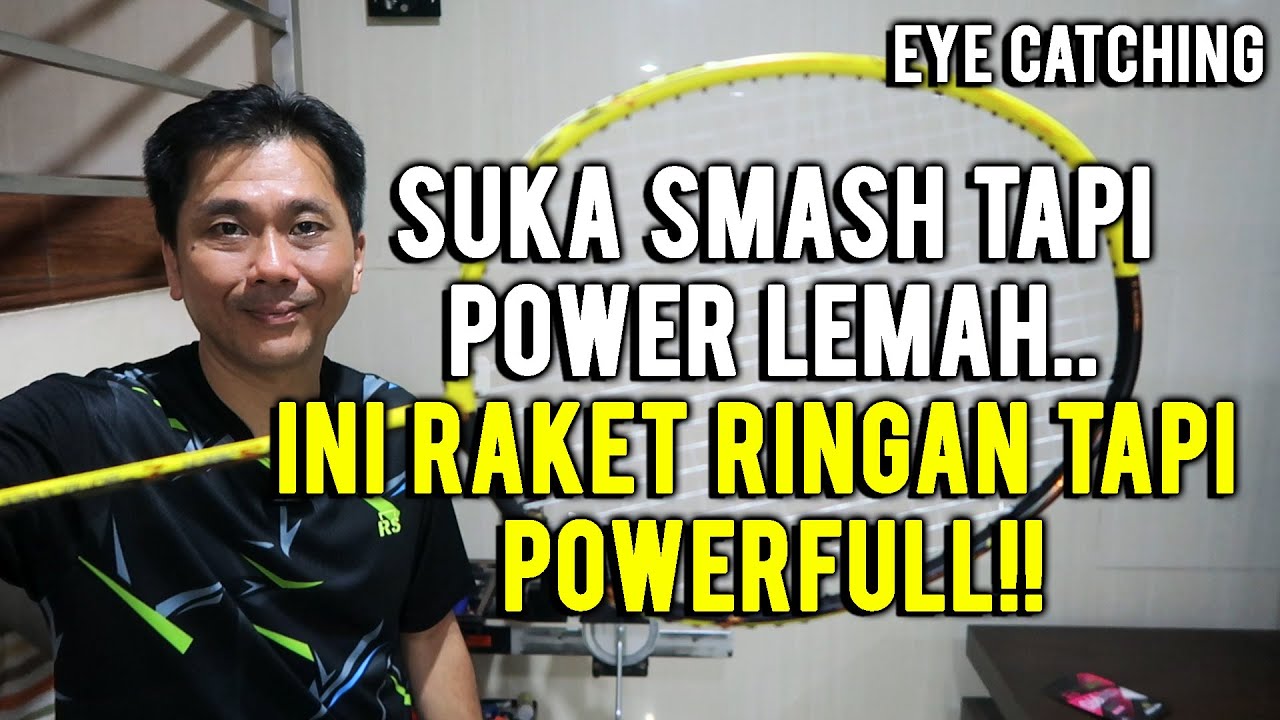 RAKET COCOK BUAT YG POWER LEMAH TAPI SUKA SMASH!!