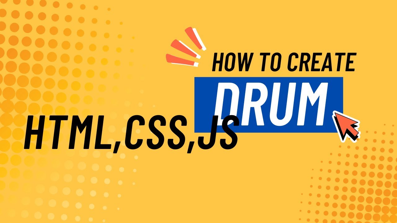 How to make a drum using HTML , CSS ,JS