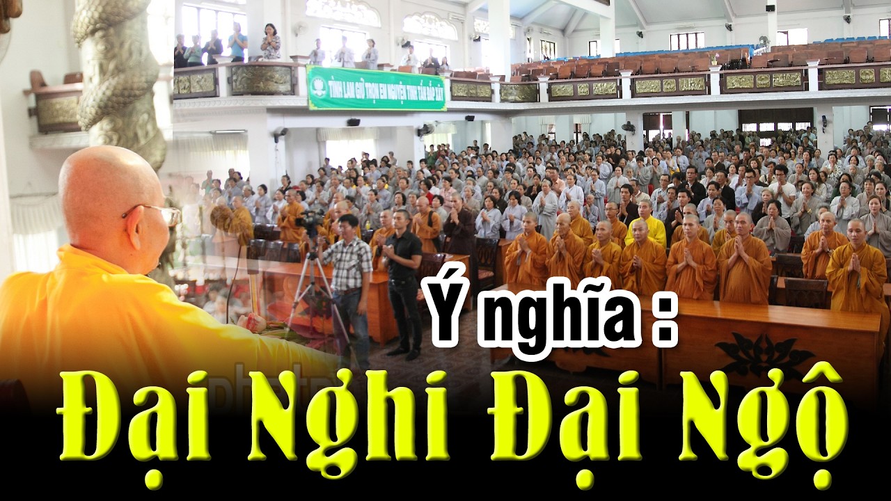 Ý nghĩa: ĐẠI NGHI ĐẠI NGỘ - Trích đoạn Đại Bát Niết Bàn 112 - HT.Từ Thông