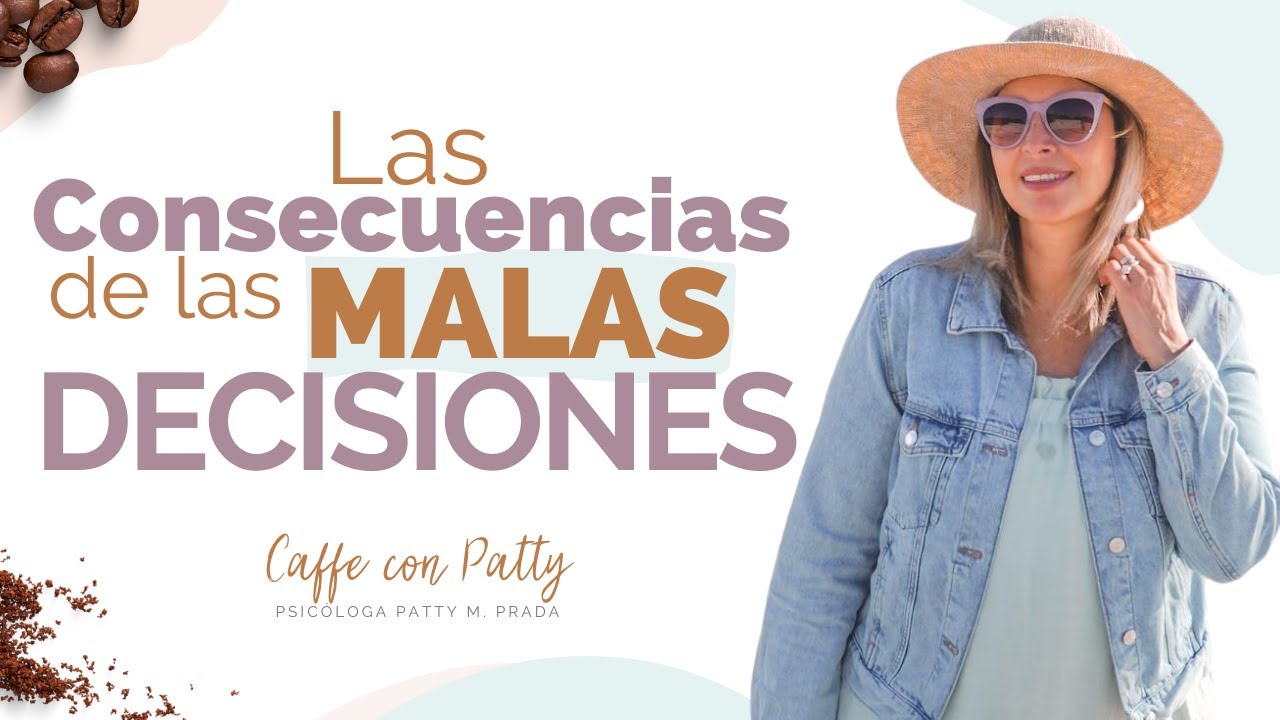 Las consecuencias de las malas decisiones