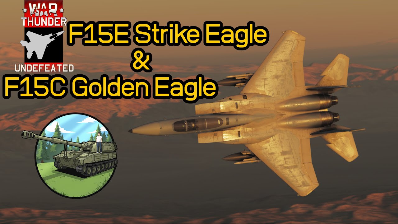 F-15C Golden Eagle & F-15E Strike Eagle ¿Son buenos? War Thunder