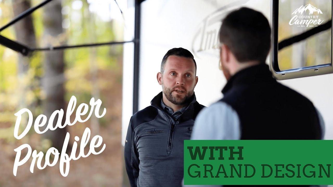 Dealer Profile: Our Relationship with Grand Design RV | Country Camper
