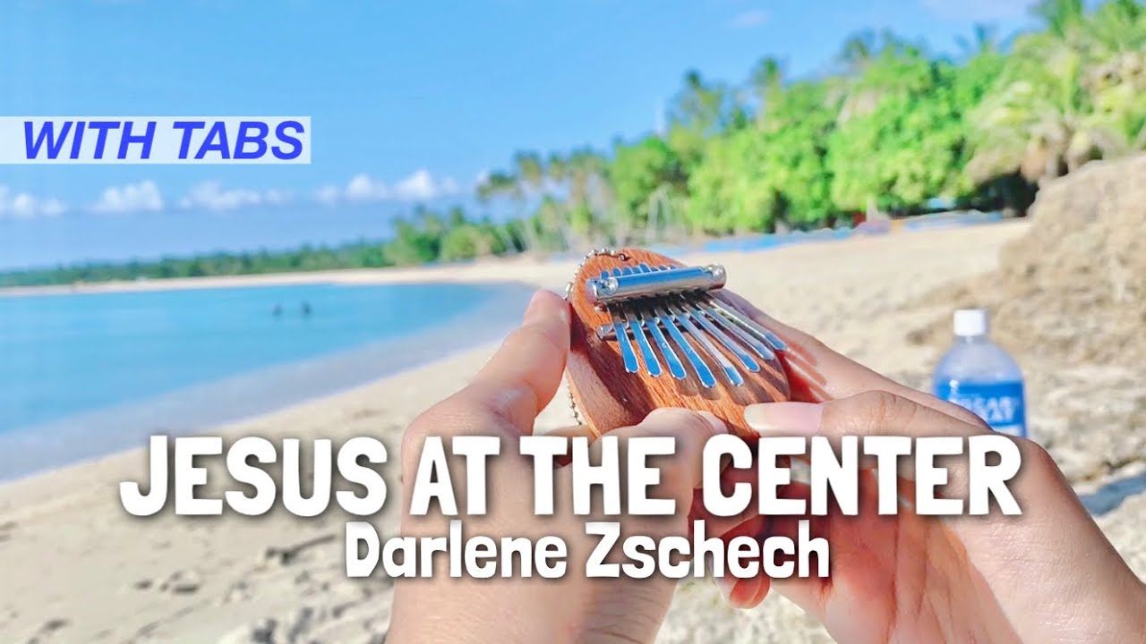 JESUS AT THE CENTER (Darlene Szchech) | 8-Key Kalimba Cover with Tabs