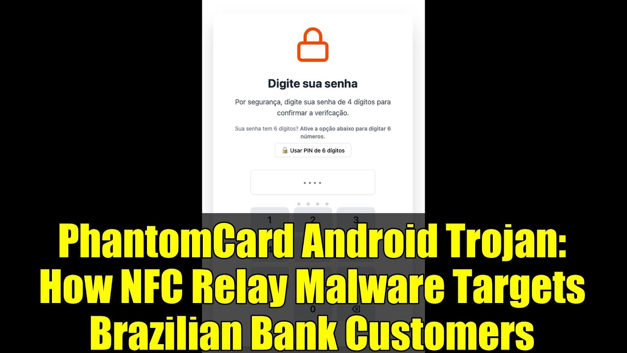 PhantomCard Android Trojan: How NFC Relay Malware Targets Brazilian Bank Customers