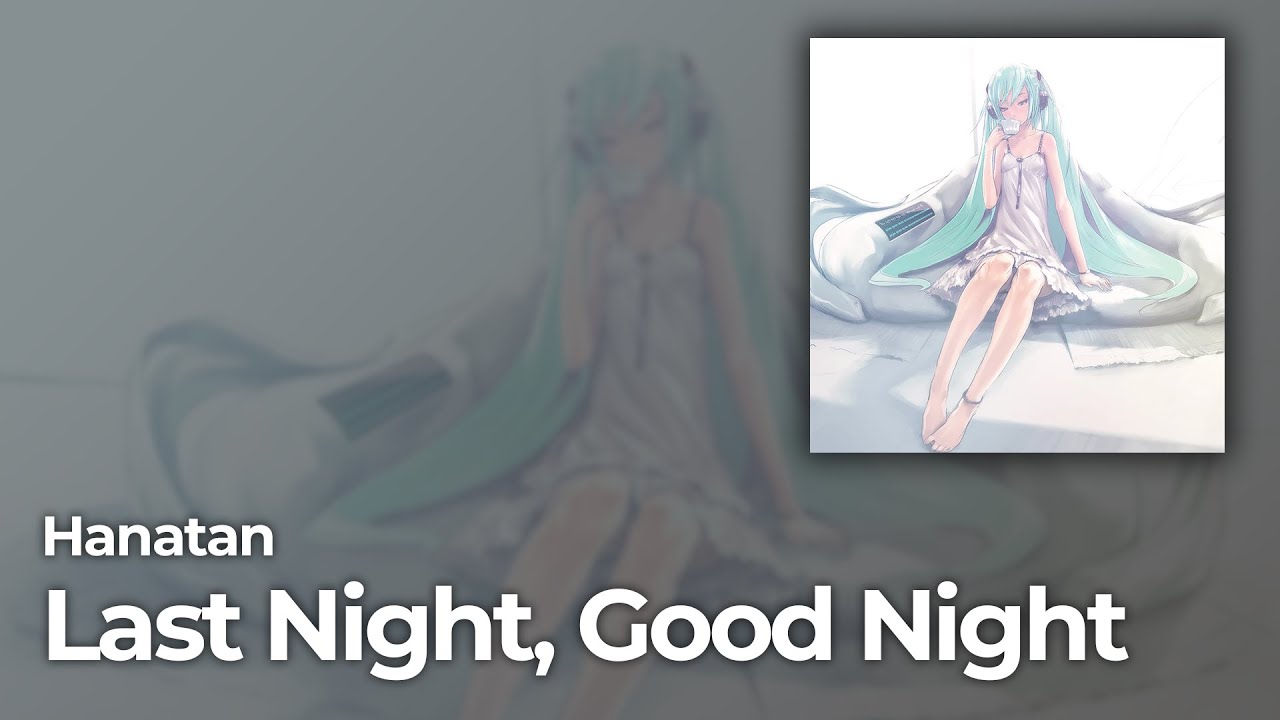 「Last Night, Good Night」 (livetune)┃Hanatan cover 【Lyrics】