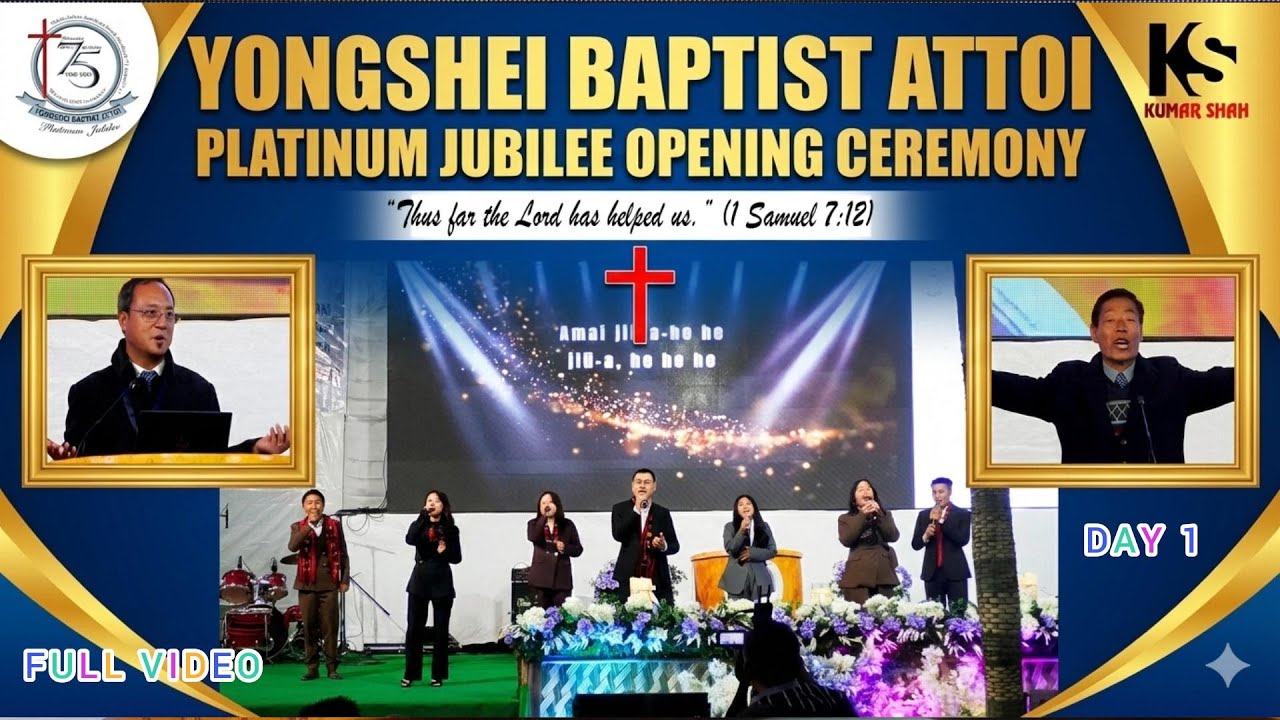 YONGSHEI BAPTIST ATTOI | PLATINUM JUBILEE |  OPENING CEREMONG | DAY 1 | FULL HD
