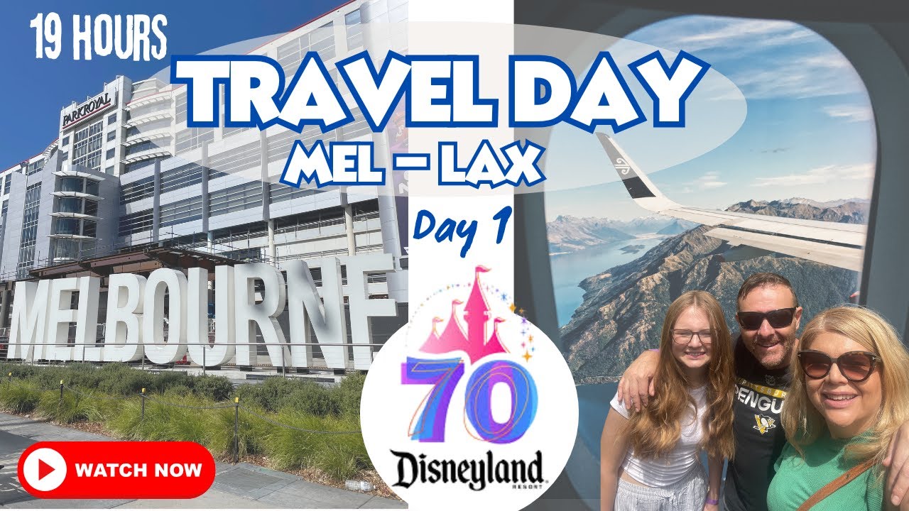 19 Hour Travel Day | Melbourne to Los Angeles | Disneyland 70th Celebration | Air New Zealand | 