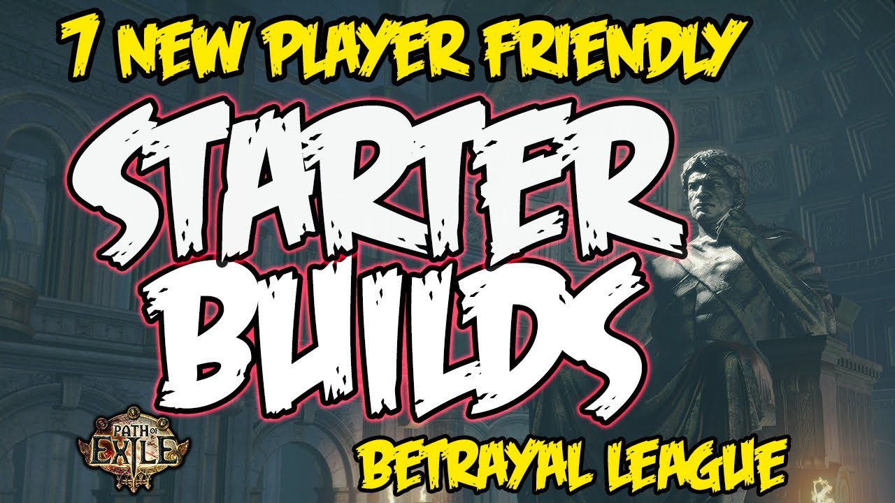 7 League Starters for NEW PLAYERS!  POE Betrayal League