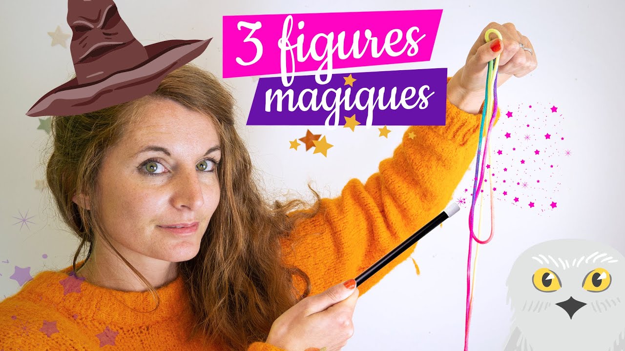 3 Figures  MAGIQUES - figure de ficelle - tuto Français