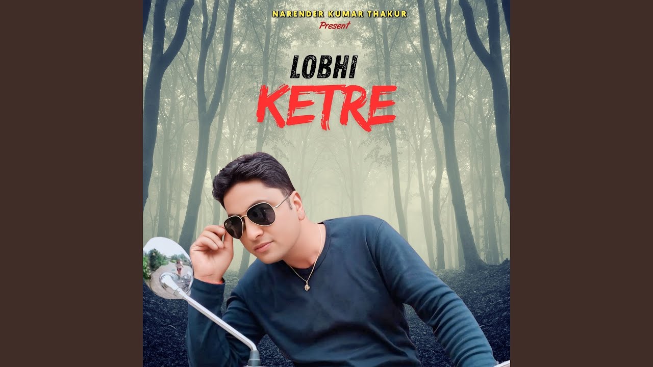 LOBHI KETRE