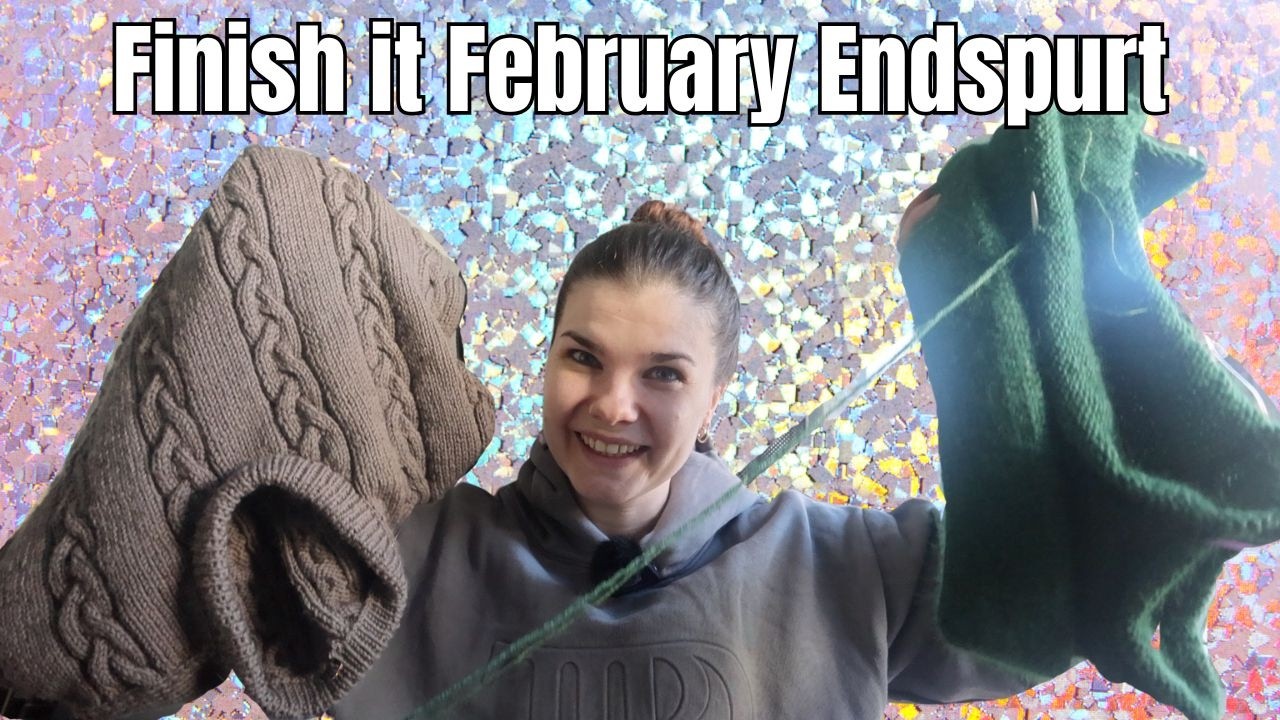 WIP Abbau Enspurt | Finish it February Finale | Stricktagebuch