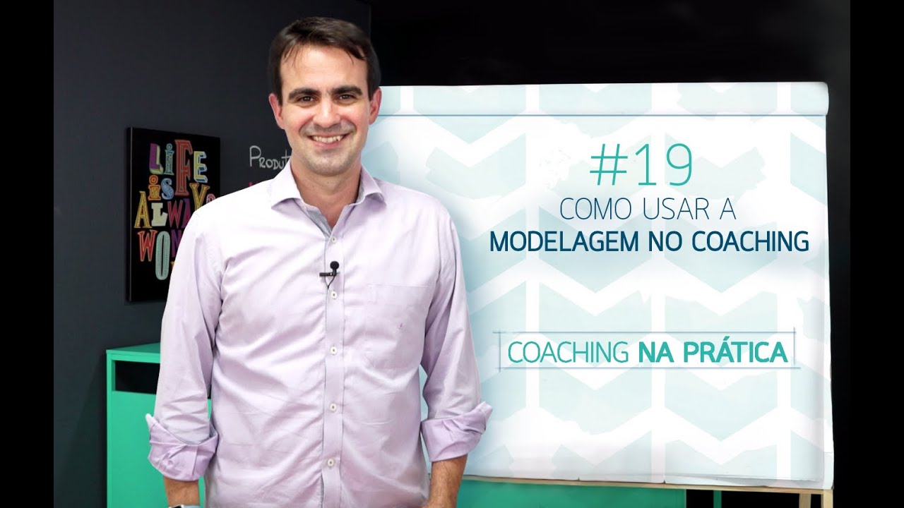[19] COMO USAR A MODELAGEM NO COACHING