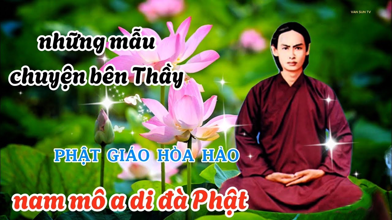 những mẫu chuyện bên Thầy - lời vàng ngọc của Đức Huỳnh Giáo Chủ Phật Giáo Hoà Hảo a10